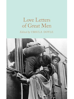 Love Letters Of Great Men Love Letters Of Great Men
