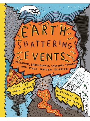 Earthshattering Events! : The Science Behind Natural Disasters