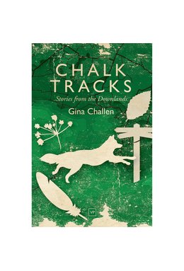 Chalk Tracks : Stories from the Downlands