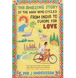 The Amazing Story of the Man Who Cycled from India to Europe for Love