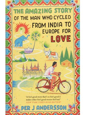 The Amazing Story of the Man Who Cycled from India to Europe for Love