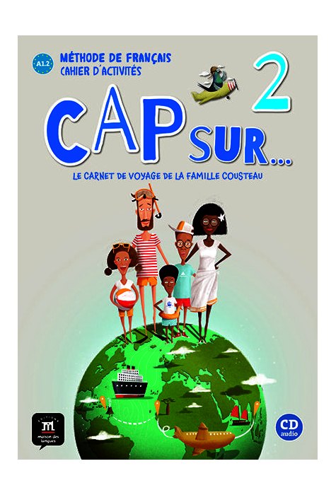 Cap sur… 2, Cahier d’activités + CD A1.2 Cap sur… 2, Cahier d’activités + CD A1.2