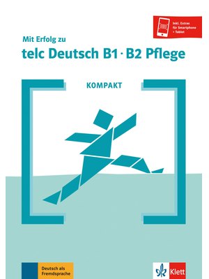 KOMPAKT Mit Erfolg zu telc Deutsch B1-B2 Pflege