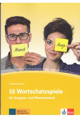 55 Wortschatzspiele für Gruppen- und Plenumsarbeit