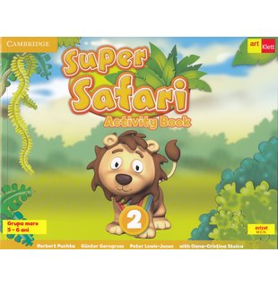 Super Safari 2. Activity Book. Limba Engleză. Grupa mare. 5-6 ani
