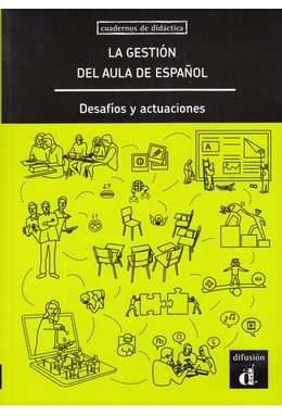 La gestión del aula de español. Desafíos y actuaciones