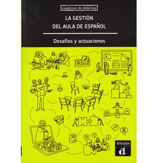 La gestión del aula de español. Desafíos y actuaciones