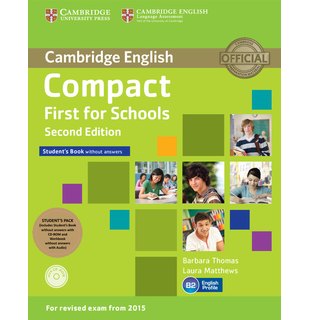 Compact First for Schools, Student's Pack (Student's Book without Answers with CD-ROM, Workbook without Answers with Audio)