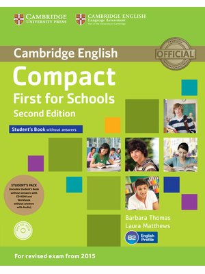 Compact First for Schools, Student's Pack (Student's Book without Answers with CD-ROM, Workbook without Answers with Audio)