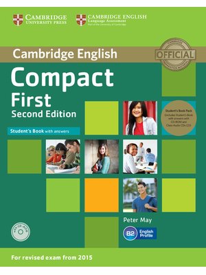 Compact First, Student's Book Pack (Student's Book with Answers with CD-ROM and Class Audio CDs(2))