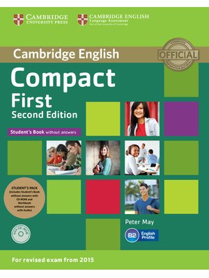 Compact First, Student's Pack (Student's Book without Answers with CD ROM, Workbook without Answers with Audio)