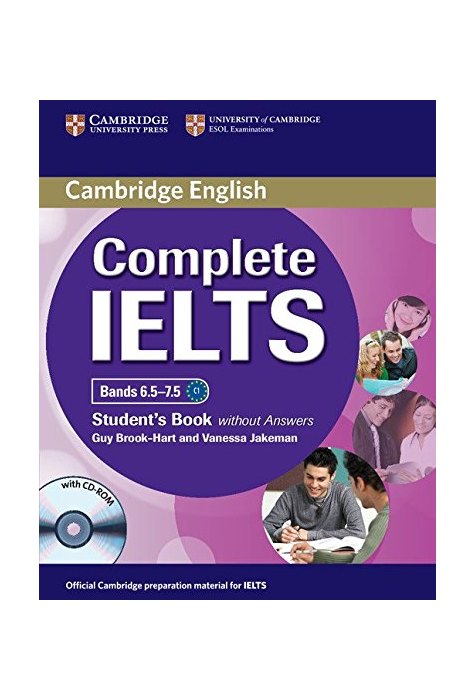 Complete IELTS Bands 6.5-7.5, Student's Book without Answers with CD-ROM Complete IELTS Bands 6.5-7.5, Student's Book without Answers with CD-ROM