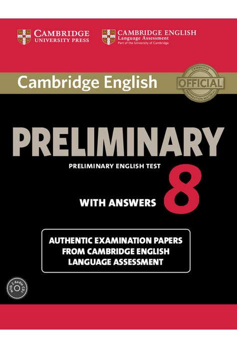 Cambridge English Preliminary 8, Student's Book Pack (Student's Book with Answers and Audio CDs (2)) Cambridge English Preliminary 8, Student's Book Pack (Student's Book with Answers and Audio CDs (2))