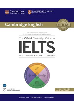 The Official Cambridge Guide to IELTS, Student's Book with Answers with DVD-ROM