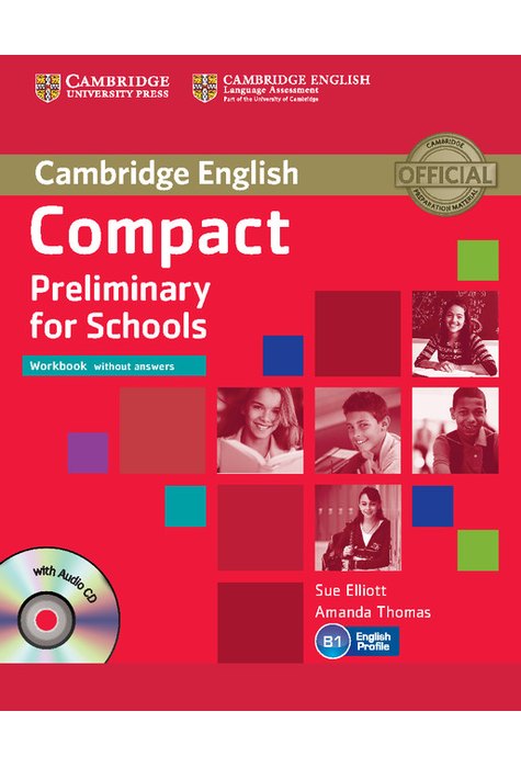 Compact Preliminary for Schools, Workbook without Answers with Audio CD Compact Preliminary for Schools, Workbook without Answers with Audio CD