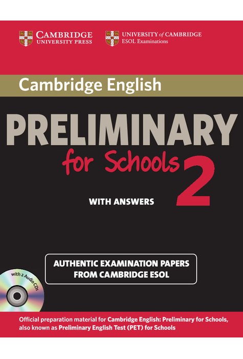 Cambridge English Preliminary for Schools 2, Self-study Pack (Student's Book with Answers and Audio CDs (2)) Cambridge English Preliminary for Schools 2, Self-study Pack (Student's Book with Answers and Audio CDs (2))