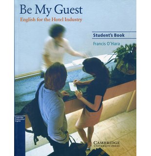 Be My Guest, Student's Book: English for the Hotel Industry