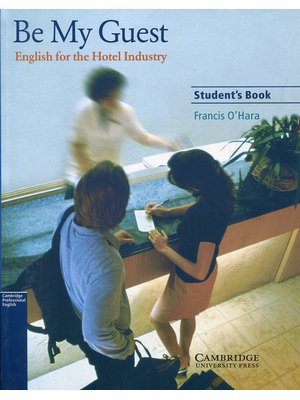 Be My Guest, Student's Book: English for the Hotel Industry