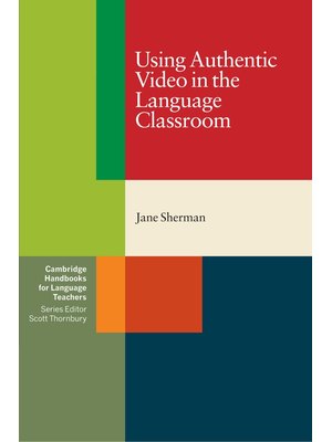 Using Authentic Video in the Language Classroom