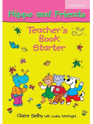 Hippo and Friends Starter, Teacher's Book Hippo and Friends Starter, Teacher's Book