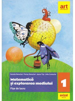 Matematică și explorarea mediului. Fișe de lucru. Clasa a I-a Matematică și explorarea mediului. Fișe de lucru. Clasa a I-a