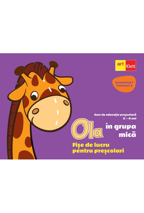 OLA în grupa mică. Fișe de lucru pentru preșcolari. Semestrul 1 Volumul 2 OLA în grupa mică. Fișe de lucru pentru preșcolari. Semestrul 1 Volumul 2