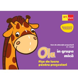 OLA în grupa mică. Fișe de lucru pentru preșcolari. Semestrul 2 Volumul 4