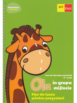 OLA în grupa mijlocie. Fișe de lucru pentru preșcolari. Semestrul 1. Vol 1. OLA în grupa mijlocie. Fișe de lucru pentru preșcolari. Semestrul 1. Vol 1.
