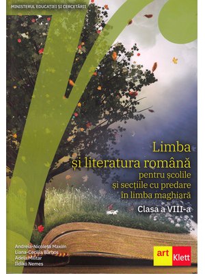 Limba și literatura română pentru școlile și secțiile cu predare în limba maghiară Clasa a VIII-a