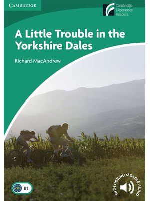 A Little Trouble in the Yorkshire Dales, Level 3 Lower-intermediate A Little Trouble in the Yorkshire Dales, Level 3 Lower-intermediate
