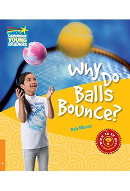 Why Do Balls Bounce? Level 6, Factbook