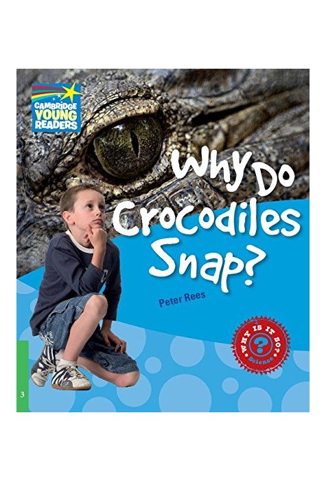 Why Do Crocodiles Snap? Level 3, Factbook Why Do Crocodiles Snap? Level 3, Factbook