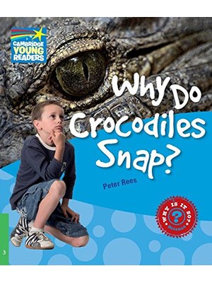 Why Do Crocodiles Snap? Level 3, Factbook Why Do Crocodiles Snap? Level 3, Factbook