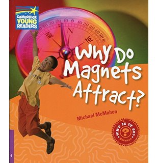 Why Do Magnets Attract? Level 4, Factbook