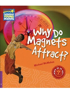 Why Do Magnets Attract? Level 4, Factbook