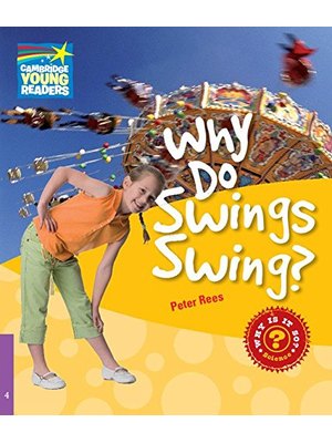 Why Do Swings Swing? Level 4, Factbook Why Do Swings Swing? Level 4, Factbook