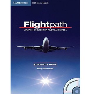 Flightpath: Aviation English for Pilots and ATCOs, Student's Book with Audio CDs (3) and DVD