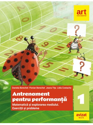 Matematică și explorarea mediului. Exerciții și probleme. Antrenament pentru performanță. Clasa a I-a