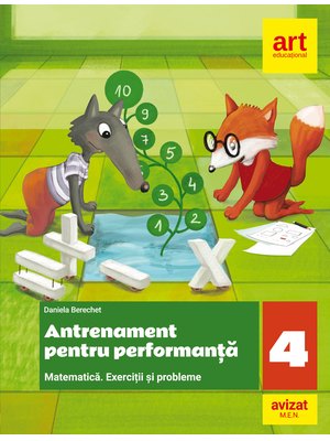 Matematică. Exerciții și probleme. Antrenament pentru performanță. Clasa a IV-a