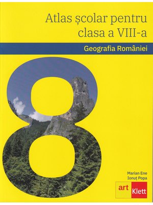 Geografia României. Atlas școlar pentru clasa a VIII-a