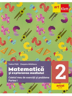 MATEMATICĂ și explorarea mediului. Caietul meu de exerciții și probleme. Clasa a II-a. Partea a I-a