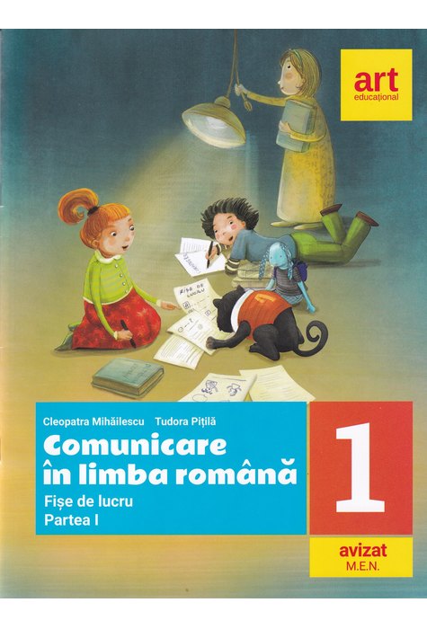 Comunicare în LIMBA ROMÂNĂ. Fișe de lucru. Clasa I. Partea I