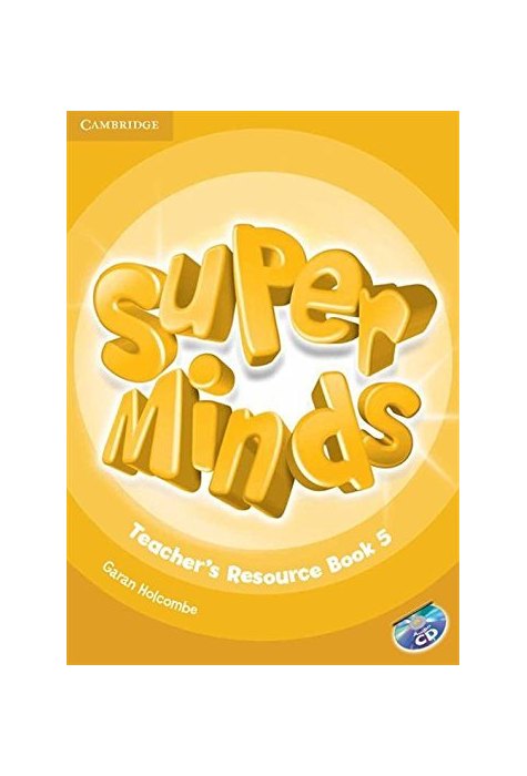 Super Minds Level 5, Teacher's Resource Book with Audio CD Super Minds Level 5, Teacher's Resource Book with Audio CD