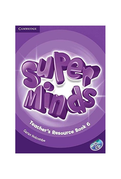 Super Minds Level 6, Teacher's Resource Book with Audio CD Super Minds Level 6, Teacher's Resource Book with Audio CD