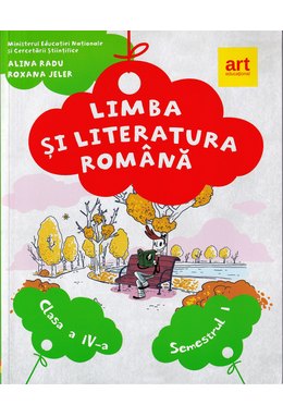 LIMBA ȘI LITERATURA ROMÂNĂ. Manual pentru clasa a IV-a. Semestrul I