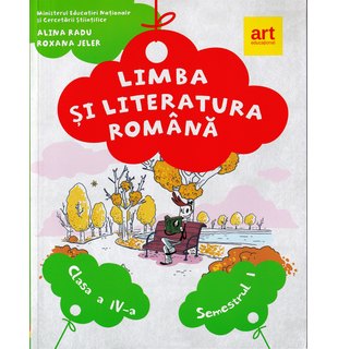 LIMBA ȘI LITERATURA ROMÂNĂ. Manual pentru clasa a IV-a. Semestrul I