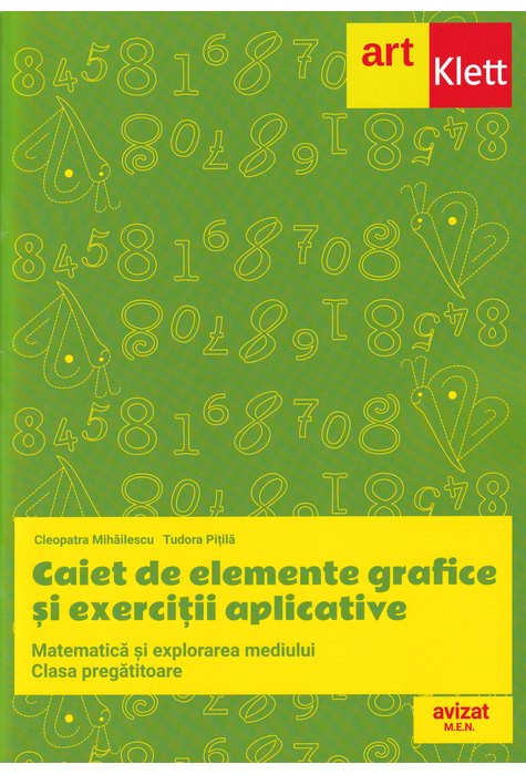 Clasa PREGĂTITOARE. MATEMATICĂ și explorarea mediului. Elemente grafice și exerciții aplicative