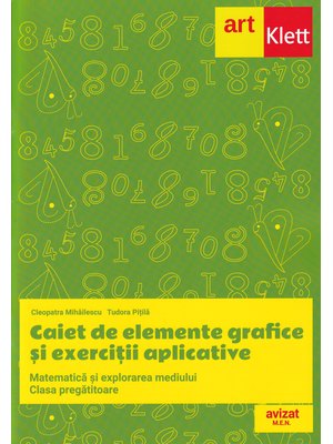 Clasa PREGĂTITOARE. MATEMATICĂ și explorarea mediului. Elemente grafice și exerciții aplicative