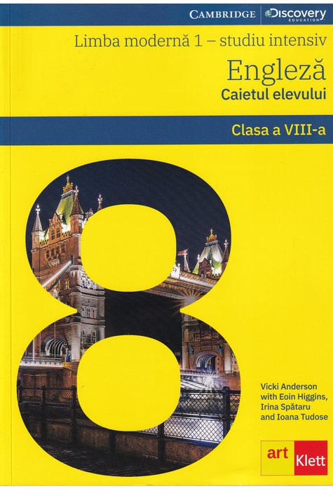 LIMBA ENGLEZĂ Caietul elevului studiu intensiv. Clasa a VIII-a LIMBA ENGLEZĂ Caietul elevului studiu intensiv. Clasa a VIII-a