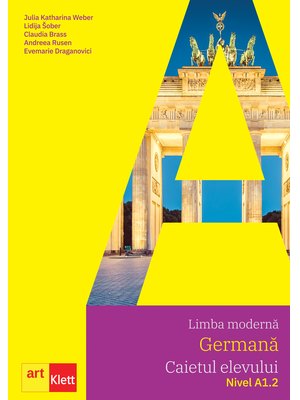 Limba germana. Caietul elevului A1.2 Limba germana. Caietul elevului A1.2